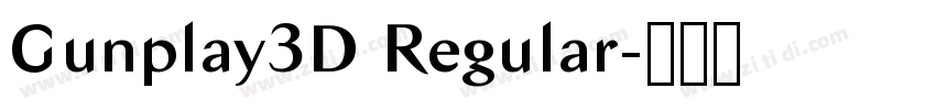 Gunplay3D Regular字体转换 Gunplay3D Regular字体转换